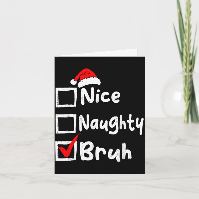 Nice Naughty Bruh Boys Funny Christmas List Family Card (Front)