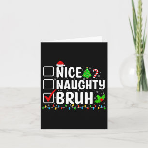 Nice Naughty Bruh Christmas Lights Xmas Family Men Card