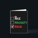 Nice Naughty Bruh Funny Christmas Family Matching  Card<br><div class="desc">Nice Naughty Bruh Funny Christmas Family Matching Pyjamas</div>