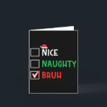 Nice Naughty Bruh Funny Christmas Family Matching  Card<br><div class="desc">Nice Naughty Bruh Funny Christmas Family Matching Pyjamas</div>