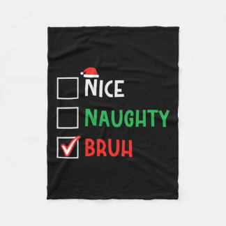 Nice Naughty Bruh Funny Christmas Family Matching  Fleece Blanket