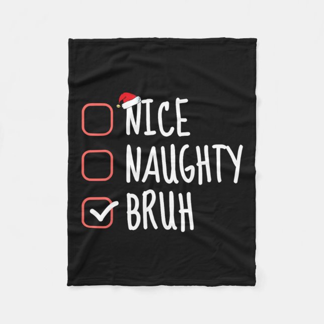 Nice Naughty Bruh Funny Christmas List Santa Claus Fleece Blanket (Front)