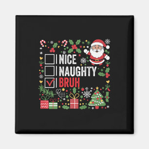 Nice Naughty Bruh Funny Christmas Santa Claus Magnet