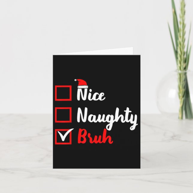 Nice Naughty Bruh Funny Matching Christmas List Sa Card (Front)