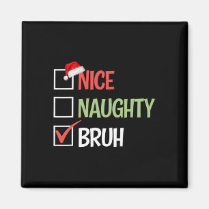 Nice Naughty Bruh List Santa Hats Present Christma Magnet