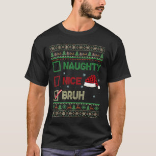 Nice Naughty Bruh Ugly Sweater Red Plaid Xmas Chri