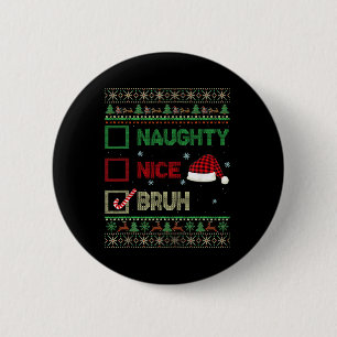 Nice Naughty Bruh Ugly Sweater Red Plaid Xmas Chri 6 Cm Round Badge