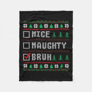 Nice Naughty Bruh Xmas Women Men Kids Ugly Christm Fleece Blanket