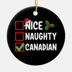 Nice Naughty Canadian Christmas List Holiday Ceramic Ornament