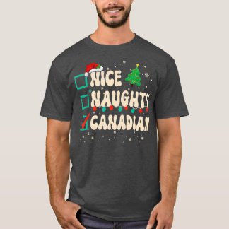 Nice Naughty Canadian Christmas Xmas List Santa Cl T-Shirt
