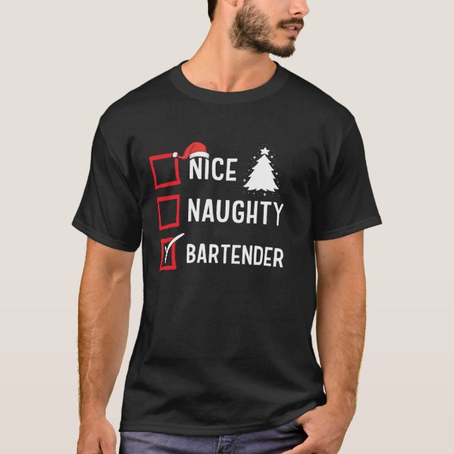 Nice Naughty Christmas Bartender Funny Holiday Cos T-Shirt (Front)
