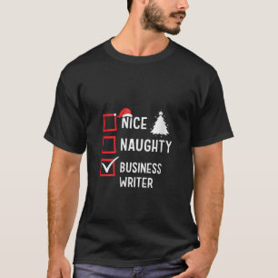 Nice Naughty Christmas Business Writer Funny Holid T-Shirt