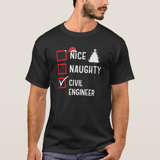 Nice Naughty Christmas Civil Engineer Funny Holida T-Shirt (Front)