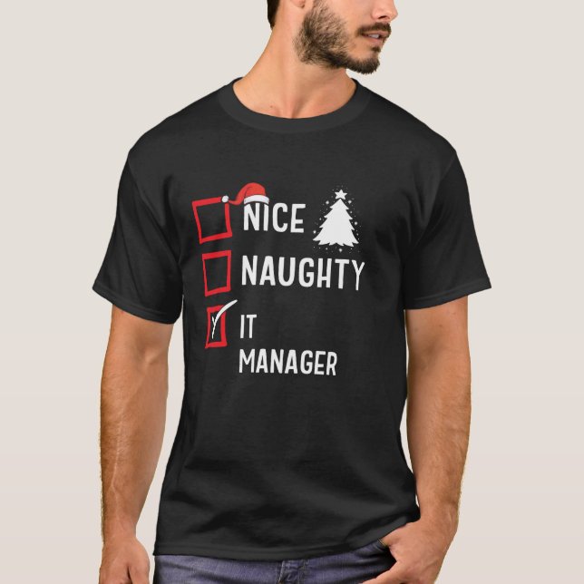 Nice Naughty Christmas It Manager Funny Holiday Co T-Shirt (Front)
