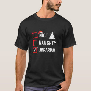Nice Naughty Christmas Librarian Funny Holiday Cos T-Shirt