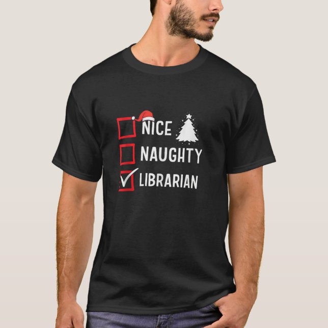 Nice Naughty Christmas Librarian Funny Holiday Cos T-Shirt (Front)