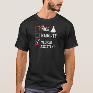 Nice Naughty Christmas Medical Assistant Fun Holid T-Shirt