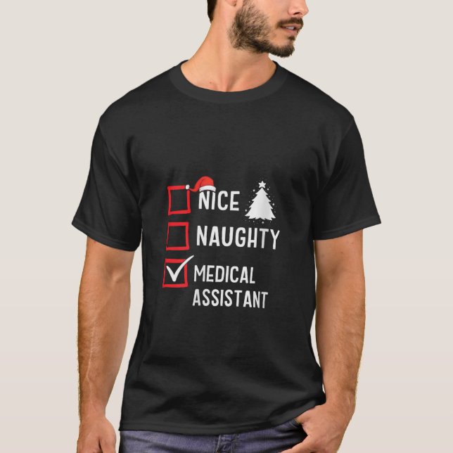 Nice Naughty Christmas Medical Assistant Fun Holid T-Shirt (Front)