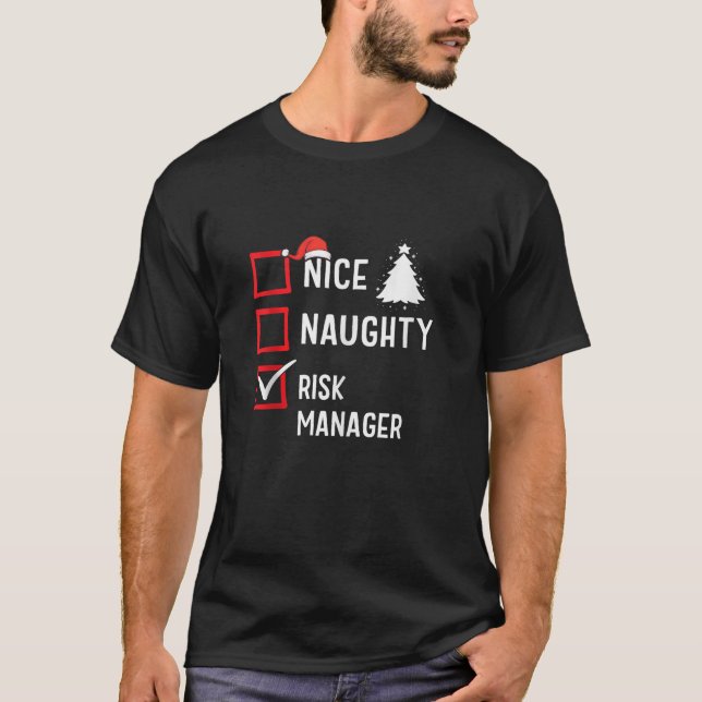 Nice Naughty Christmas Risk Manager Funny Holiday  T-Shirt (Front)