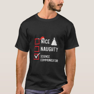 Nice Naughty Christmas Science Communicator Holida T-Shirt