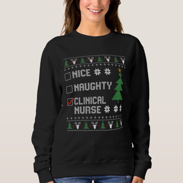 Nice Naughty Clinical Nurse  Ugly Christmas Sweate Sweatshirt (Front)