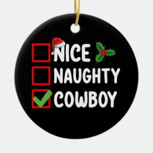Nice Naughty Cowboy Christmas List Holiday Ceramic Ornament