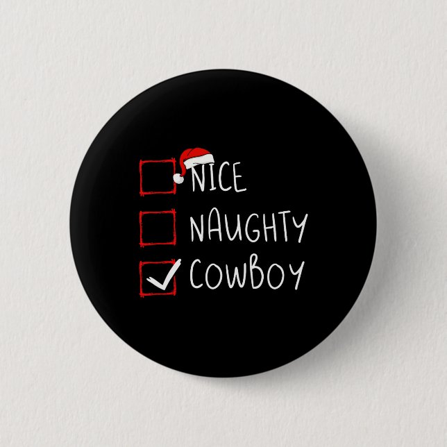 Nice Naughty Cowboy Christmas List Santa Claus Rod 6 Cm Round Badge (Front)