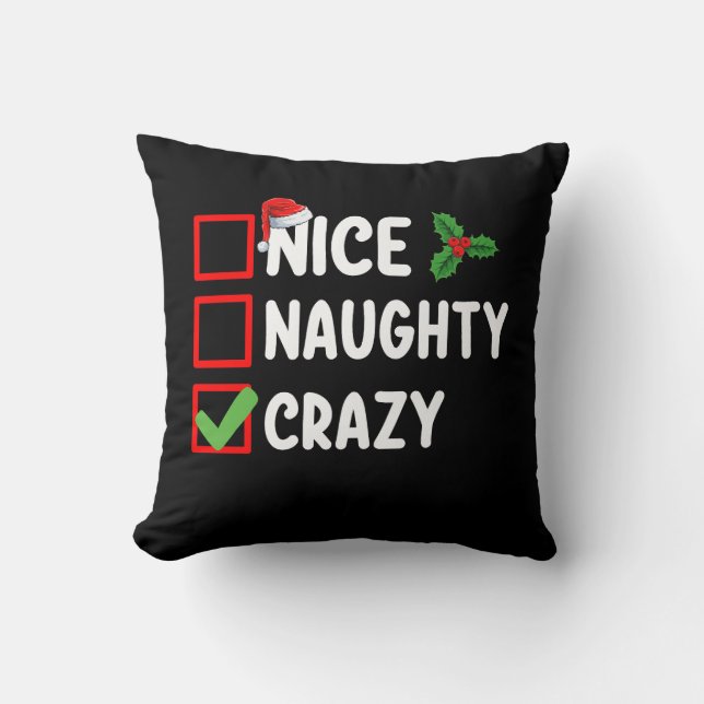Nice Naughty Crazy Funny Christmas List Holiday Cushion (Front)