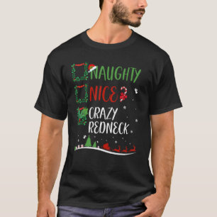 Nice Naughty CRAZY REDNECK Christmas Matching Sant T-Shirt