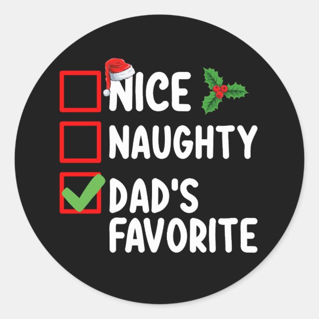 Nice Naughty Dad's Favourite Christmas List Family Classic Round Sticker (Front)