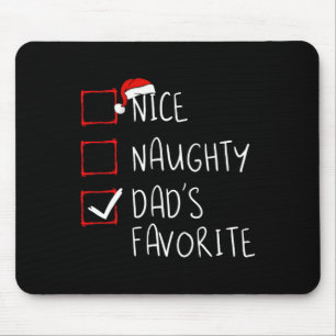 Nice Naughty Dad's Favourite Christmas List Xmas F Mouse Pad