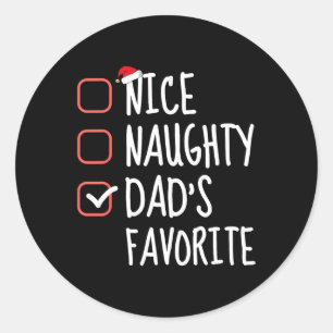 Nice Naughty Dad's Favourite Funny Christmas List Classic Round Sticker