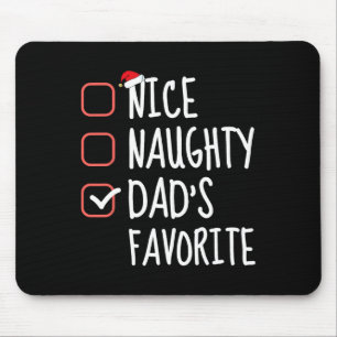 Nice Naughty Dad's Favourite Funny Christmas List Mouse Pad