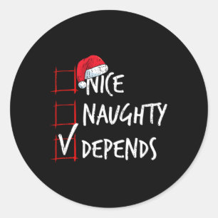 Nice Naughty Depends Christmas List Santa Costume  Classic Round Sticker
