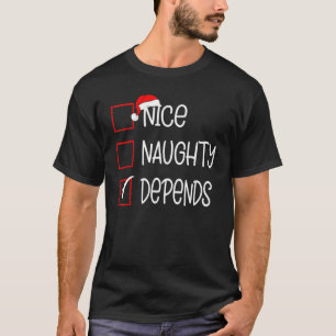 Nice Naughty Depends Christmas List T-Shirt