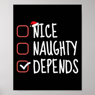 Nice Naughty Depends Funny Christmas List Santa Cl Poster