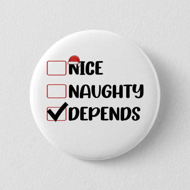 Nice Naughty Depends Santa Christmas List  6 Cm Round Badge (Front)
