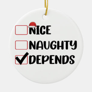 Nice Naughty Depends Santa Christmas List Ceramic Ornament