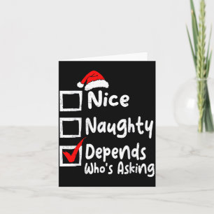 Nice Naughty Depends Whos Asking Funny Christmas L Card