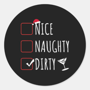 Nice Naughty Dirty Funny Christmas Dirty Martini Classic Round Sticker