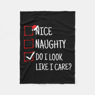 Nice Naughty Do I Look Like I Care Funny Christmas Fleece Blanket