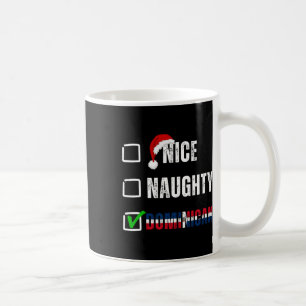Nice Naughty Dominican Christmas List Dominican Re Coffee Mug