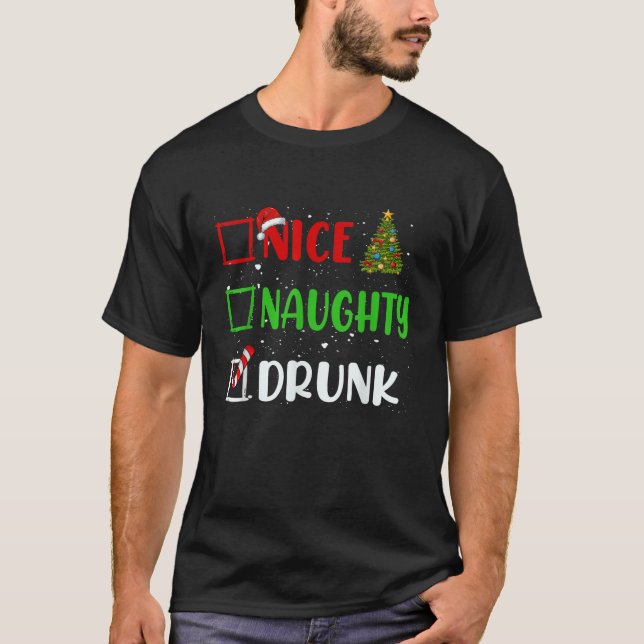 Nice Naughty Drunk Christmas List Holiday Xmas 202 T-Shirt (Front)