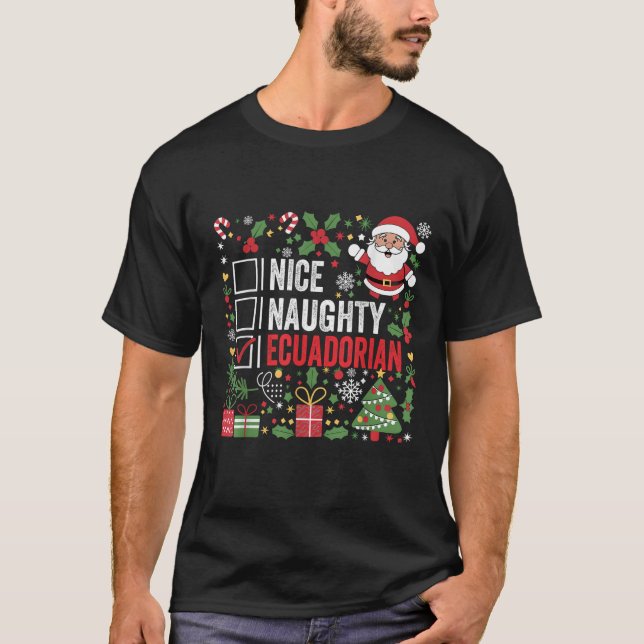 Nice Naughty Ecuadorian Christmas Santa Claus Ecua T-Shirt (Front)