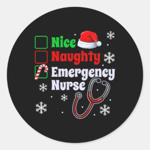 Nice Naughty Emergency Nurse Christmas Er Xmas Classic Round Sticker