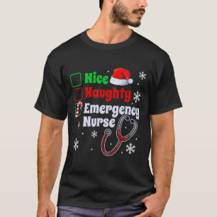 Nice Naughty Emergency Nurse Christmas Er Xmas  T-Shirt
