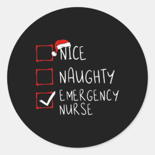 Nice Naughty Emergency Nurse Christmas List Er Xma Classic Round Sticker