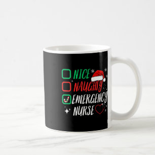 Nice Naughty Emergency Nurse Christmas List Er Xma Coffee Mug