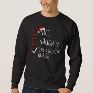 Nice Naughty Emergency Nurse Christmas List ER Xma Sweatshirt