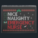 Nice Naughty Emergency Nurse Funny Ugly Xmas Gift  Calendar<br><div class="desc">funny, gift, birthday, medicine, medical, patient, ugly, sweater, festive, sleigh, nurse</div>